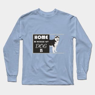 Home And Dog Long Sleeve T-Shirt